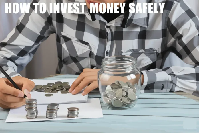 How to Invest Money Safely