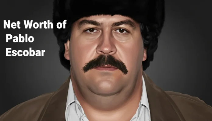 Net Worth of Pablo Escobar