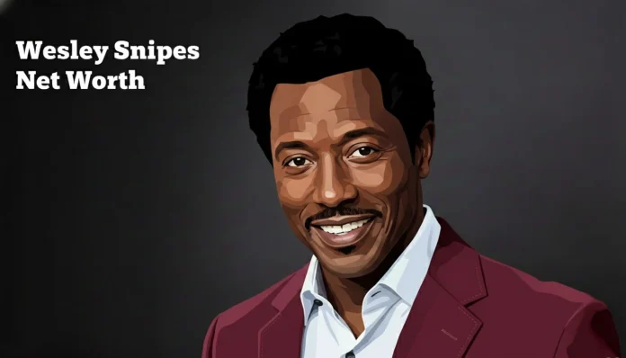 Wesley Snipes Net Worth