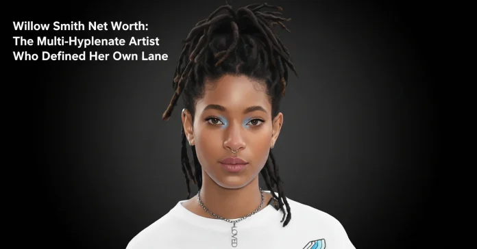 Willow Smith Net Worth